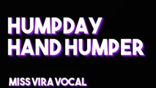 Humpday hand humper humiliation and mantras