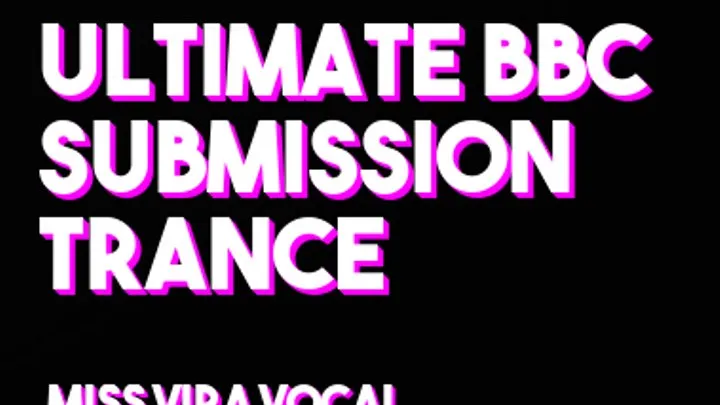 Ultimate BBC Submission Trance
