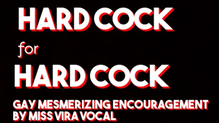 Hard cock for hard cock-- bisexual cock worship encouragement