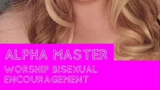 Alpha Master Worship Bisexual Encouragement with Mantras
