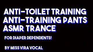 Anti-toilet training & anti-training pants ASMR trance for diaper dependents