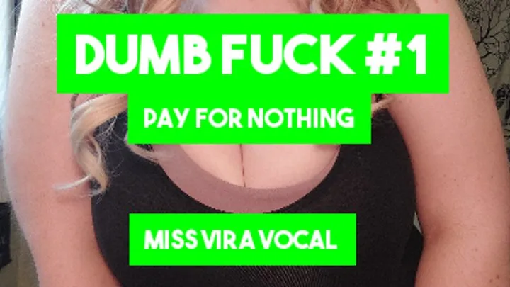 DUMB FUCK #1