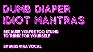 Dumb Diaper Idiot Humiliation and Mantras