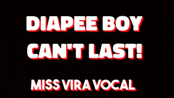 Diapee-Boy Can't Last! Premature Ejaculation, SPH, & Diapee-humiliation