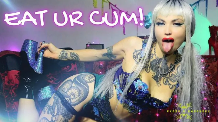 EAT UR CUM!