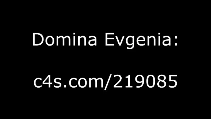 Domina Evgenia - loser gives me all his money