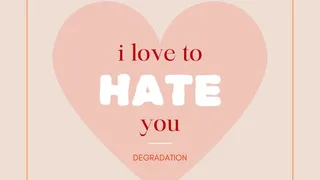 I Love to Hate You