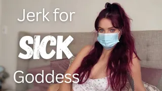 Jerk for Sick Goddess