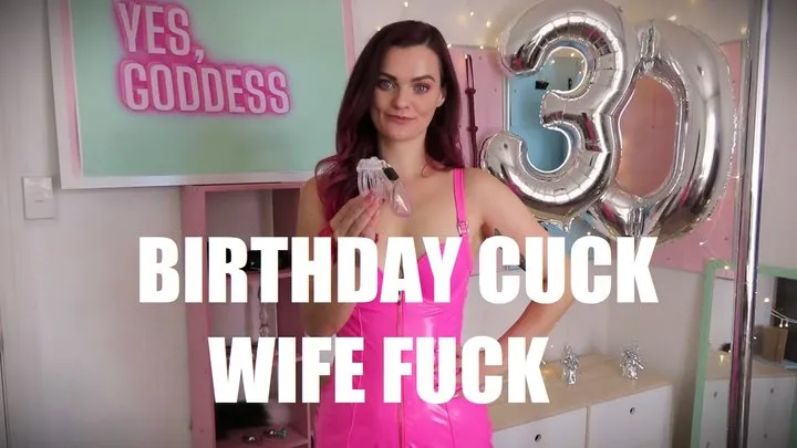 Birthday Cuck Wife Fuck 2023