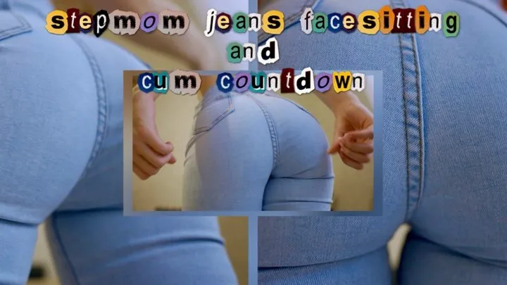 Taboo Stepmom In Jeans Facesitting and Cum Countdown