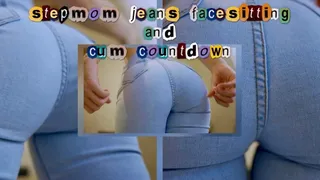 Taboo Stepmom In Jeans Facesitting and Cum Countdown