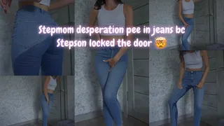 Stepmom desperation pee in jeans because stepson locked the door!