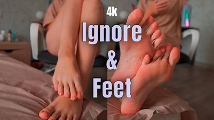 Feet fetish and ignore