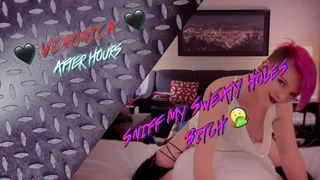 Veronica After Hours! Sniff My Sweaty Holes Bitch!