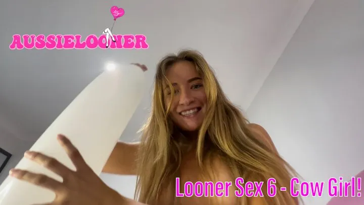 Looner Sex 6! Cow Girl