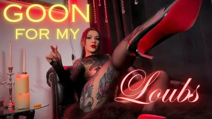 Goon for my Loubs: high heels and nylon worship POV