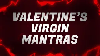 Valentine's Virgin Mantras for Loners