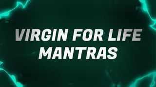 Virgin for Life Mantras