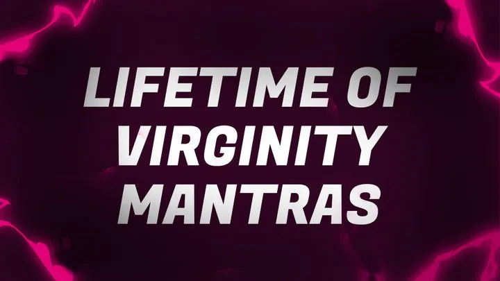 Lifetime of Virginity Mantras For Unfuckable Rejects