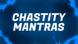 Chastity Mantras