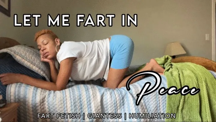 Let Me Fart In Peace