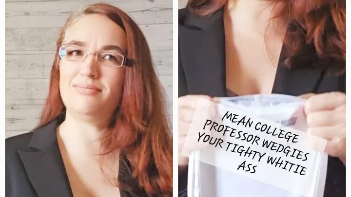 Your College Professor Wedgies Your Tighty Whitie Ass