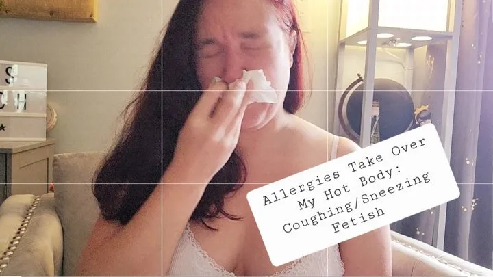 Allergies take over Body: loud nose blowing and coughing