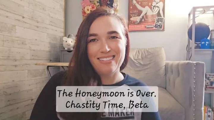 The Honeymoon is Over: Chastity Time Beta