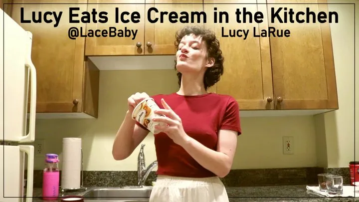 Lucy Eats Ice Cream in the Kitchen