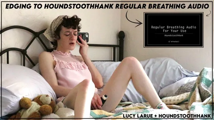 Edging to HoundstoothHank Regular Breathing Audio