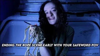Ending the Rope Scene Early With Your Safeword POV