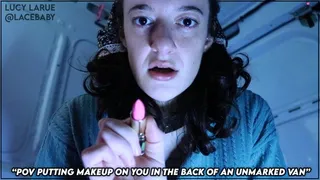 POV Putting Makeup On You in the Back of an Unmarked Van