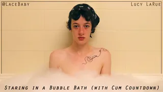 Staring in a Bubble Bath with Cum Countdown