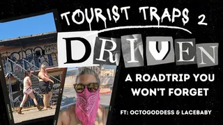 Tourist Traps Pt 2 DRIVEN with Miss Devora Moore OctoGoddess