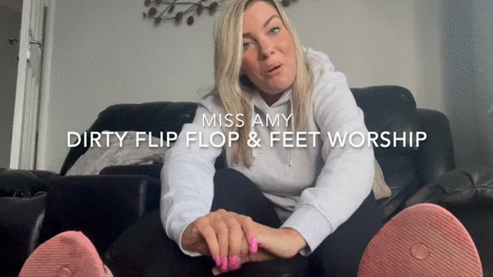 Dirty Flip Flop & Feet Worship