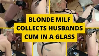 Blonde MILF collects husbands cum in a glass