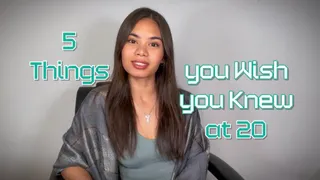 5 Things you Wish you Knew at 20