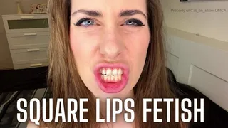 Square lips fetish