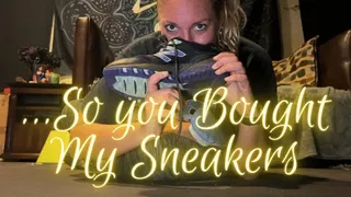 So you Bought My Sneakers