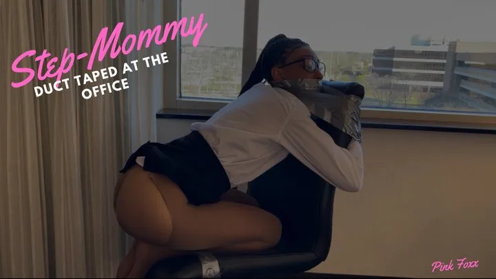 Step-Mommy Duct Taped at the Office