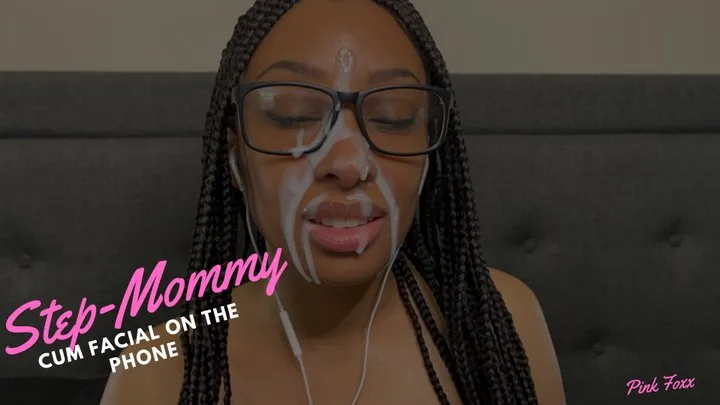 Step-Mommy Cum Facial on the Phone