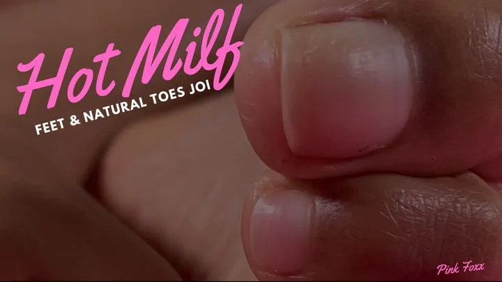 Hot Milf Feet & Natural Toes JOI