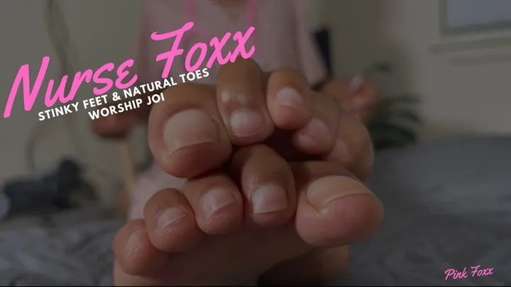 Nurse Foxx Stinky Feet & Natural Toes Worship JOI