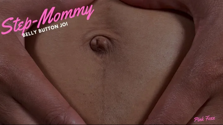 Step-Mommy Belly Button JOI