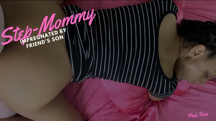 Step-Mommy Impregnated by Friends Step-Son