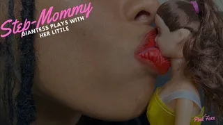 Step-Mommy Giantess Plays With Her Little