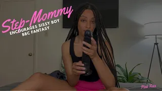 Step-Mommy Encourages Sissy Boy BBC Fantasy