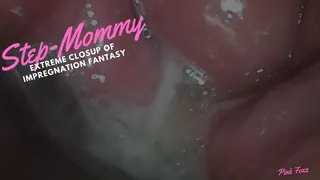 Step-Mommy Extreme Closeup of Impregnation Fantasy