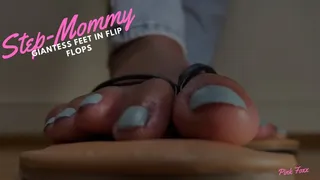Step-Mommy Giantess Feet in Flip Flops