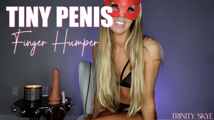 Finger Humper -Tiny Penis Humiliation